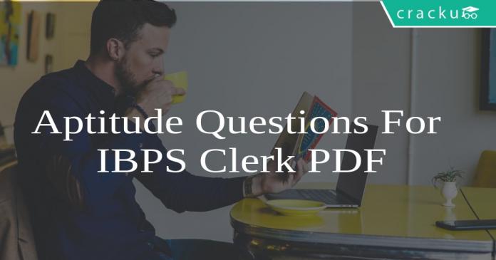 Aptitude Questions For IBPS Clerk PDF