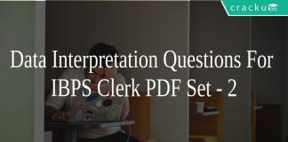Data Interpretation Questions For IBPS Clerk PDF Set - 2