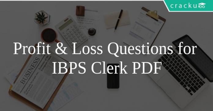 Profit & Loss Questions for IBPS Clerk PDF