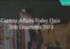 Current Affairs Today Quiz 20th December 2018