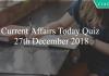 Current Affairs Today Quiz 27th December 2018