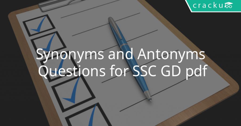 Synonyms and Antonyms Questions for SSC GD PDF Cracku