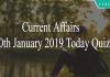 Current Affairs 10th January 2019 Today Quiz