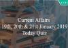 Current Affairs 19th, 20th & 21st January 2019 Today Quiz
