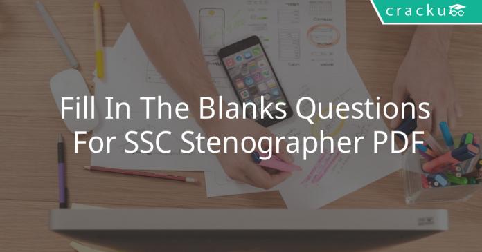 Fill In The Blanks Questions For SSC Stenographer PDF