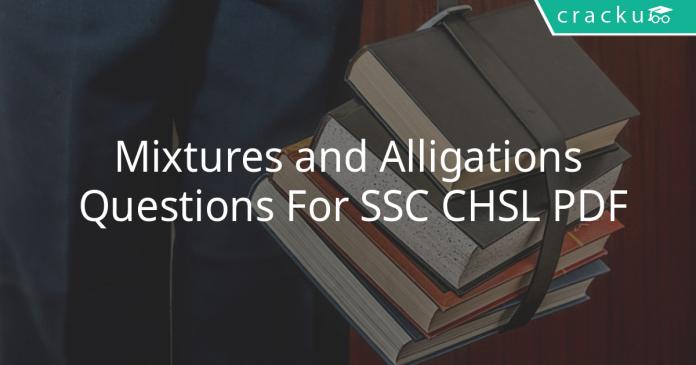 Mixtures and Alligations Questions For SSC CHSL PDF
