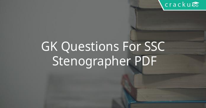 GK Questions For SSC Stenographer PDF