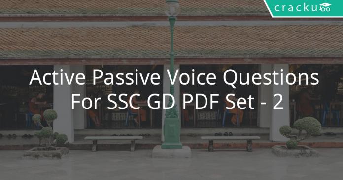 Active Passive Voice Questions for SSC GD PDF Set - 2
