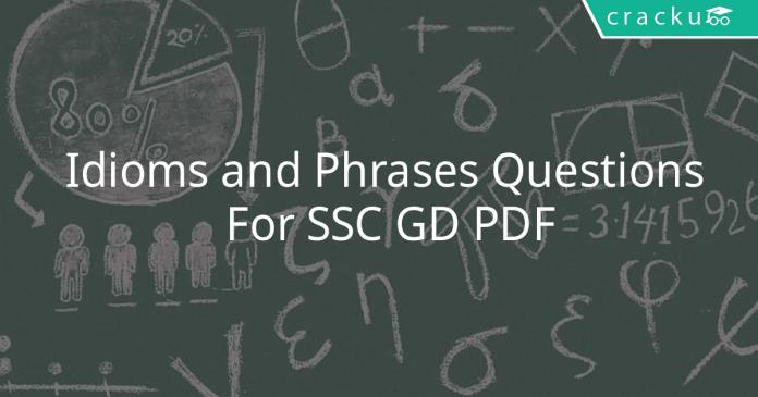 Idioms and Phrases Questions For SSC GD PDF