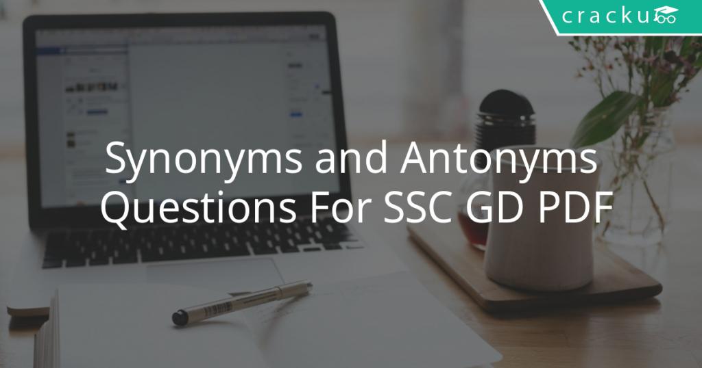 Synonyms and Antonyms Questions For SSC GD PDF Set - 2 - Cracku
