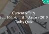Current Affairs 9th, 10th & 11th February 2019 Today Quiz