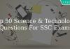 Top 50 Science & Technology Questions For SSC Exams