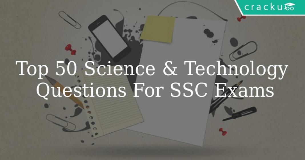 Top 50 Science & Technology Questions For SSC Exams Cracku