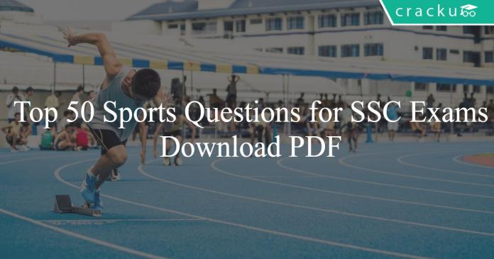 Top 50 Sports Questions For SSC Exams