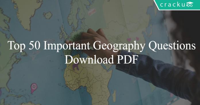 Top 50 Important Geography Questions