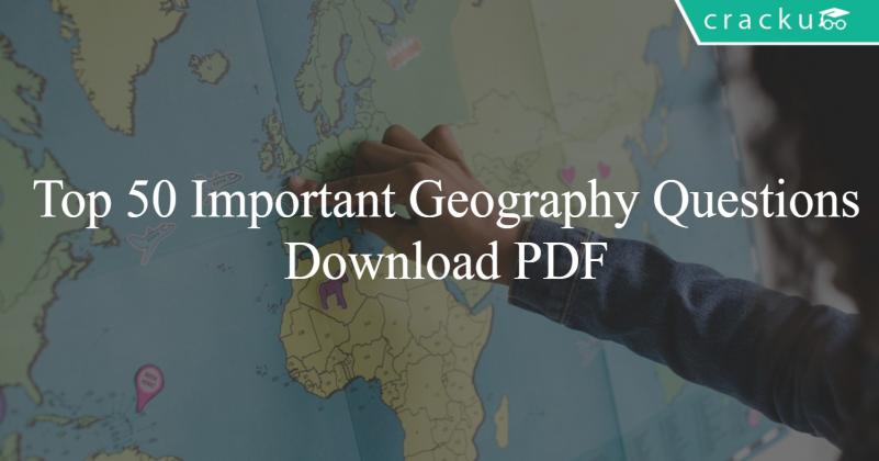 Top 50 Geography Questions for SSC Exams (CGL, CHSL, JE, CPO, MTS, GD ...