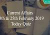 Current Affairs 24th & 25th February 2019 Today Quiz