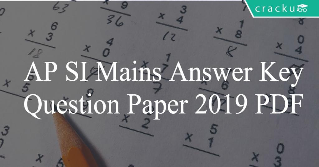 AP SI Mains Answer Key Question Paper 2019 PDF - Cracku