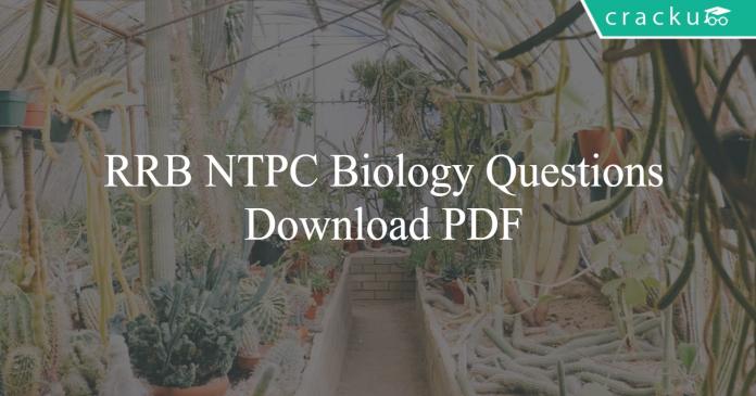 RRB NTPC Biology Questions PDF