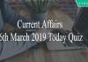 Current Affairs 6th March 2019 Today Quiz