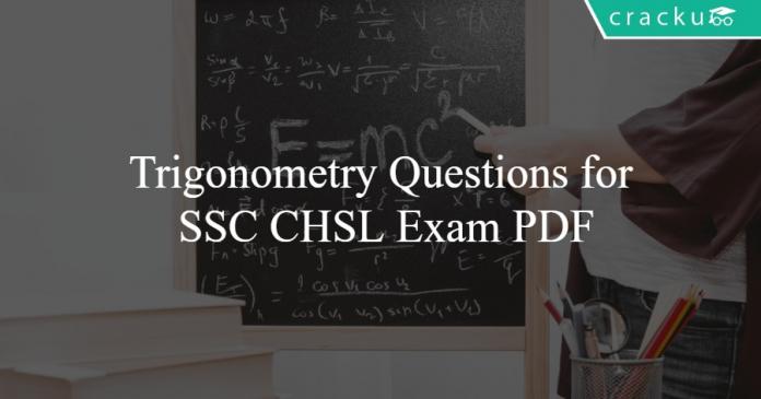 Trigonometry Questions for SSC CHSL Exam PDF