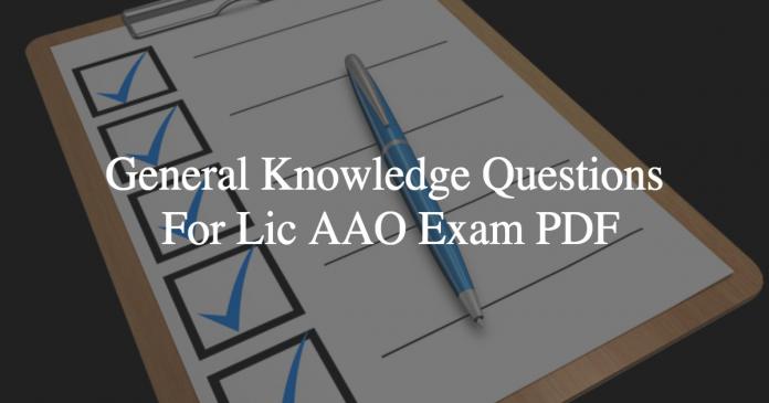 general knowledge questions for lic aao exam pdf