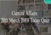 Current Affairs 20th March 2019 Today Quiz