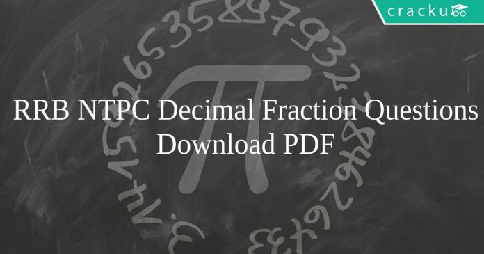 RRB NTPC Decimal Fraction Questions PDF