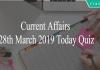 Current Affairs 28th March 2019 Today Quiz
