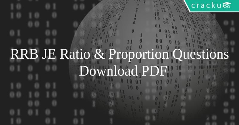 RRB JE Ratio & Proportion Questions PDF - Cracku
