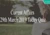 Current Affairs 29th March 2019 Today Quiz