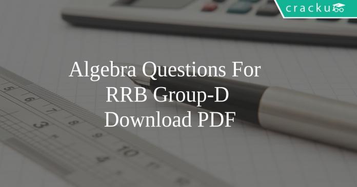 Algebra Questions Pdf For RRB Group-D