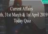 Current Affairs 30th, 31st March & 1st April 2019 Today Quiz