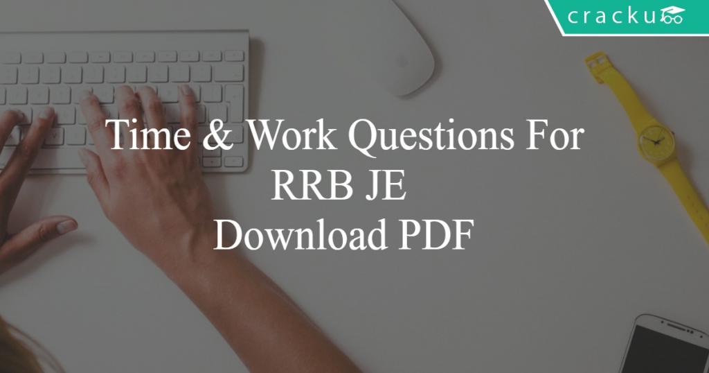 Time & Work Questions For RRB JE PDF - Cracku
