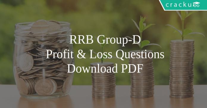 RRB Group-D Profit & Loss Questions PDF