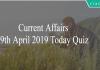 Current Affairs 9th April 2019 Today Quiz