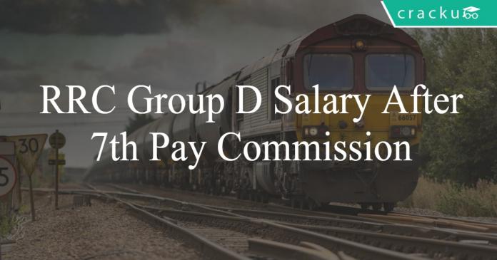RRC Group D salary after 7th pay