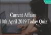 Current Affairs 10th April 2019 Today Quiz