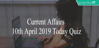 Current Affairs 10th April 2019 Today Quiz