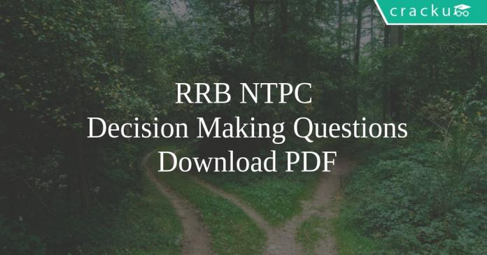 RRB NTPC Decision Making Questions PDF