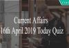 Current Affairs 16th April 2019 Today Quiz