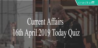 Current Affairs 16th April 2019 Today Quiz