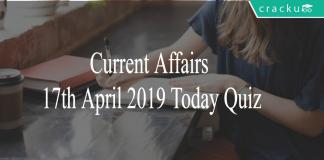 Current Affairs 17th April 2019 Today Quiz