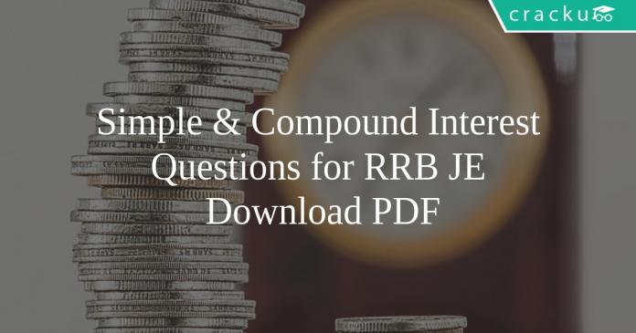 Simple & Compound Interest Questions for RRB JE PDF