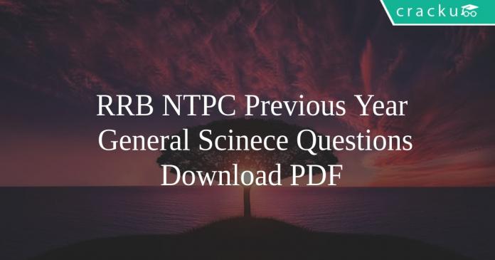 RRB NTPC Previous Year General Science PDF