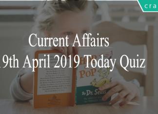 Current Affairs 19th April 2019 Today Quiz