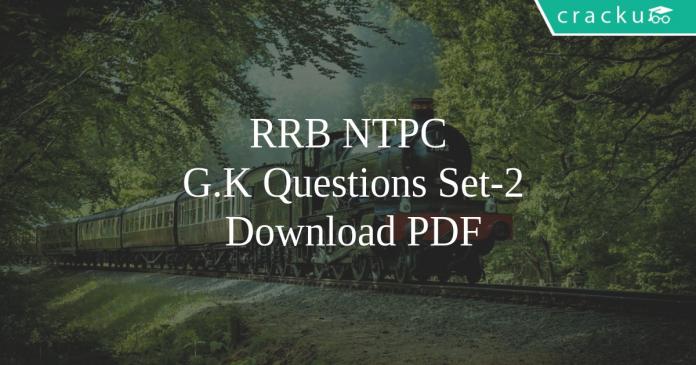 RRB NTPC G.K Questions Set-2 PDF