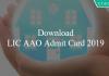 LIC AAO Admit Card Download 2019
