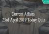 Current Affairs 23rd April 2019 Today Quiz