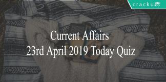 Current Affairs 23rd April 2019 Today Quiz